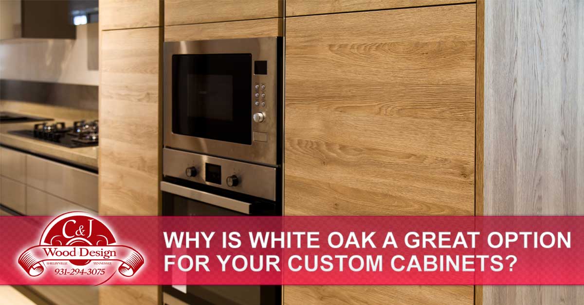 Custom kitchen design, remodeling - Try White Oak for Your Custom Cabinets | C and J Wood Design